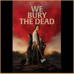 We Bury the Dead (2024)